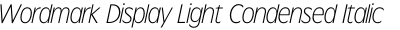 Wordmark Display Light Condensed Italic